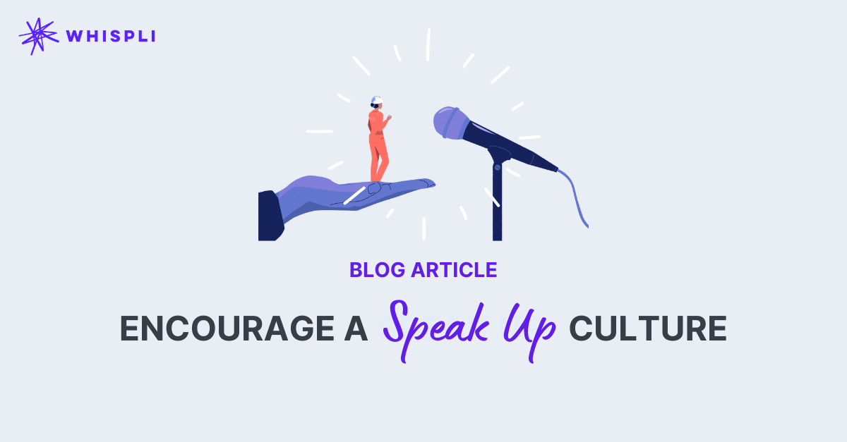 Encourage A Speak Up Culture Whispli Encourage A Speak Up Culture Whispli